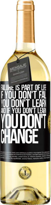 29,95 € | White Wine WHITE Edition Failure is part of life. If you don't fail, you don't learn, and if you don't learn, you don't change Black Label. Customizable label Young wine Harvest 2024 Verdejo