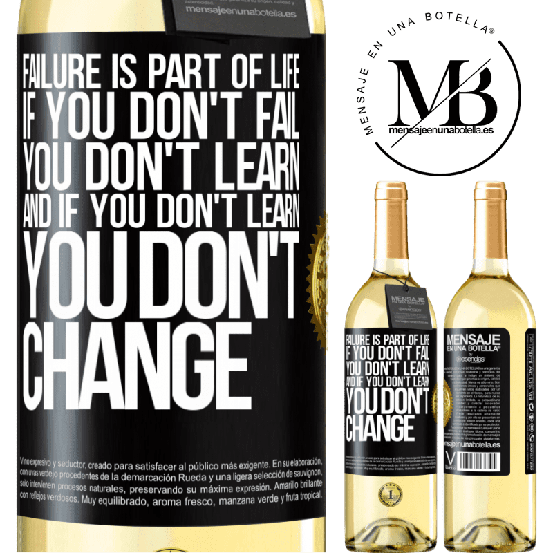 29,95 € Free Shipping | White Wine WHITE Edition Failure is part of life. If you don't fail, you don't learn, and if you don't learn, you don't change Black Label. Customizable label Young wine Harvest 2022 Verdejo