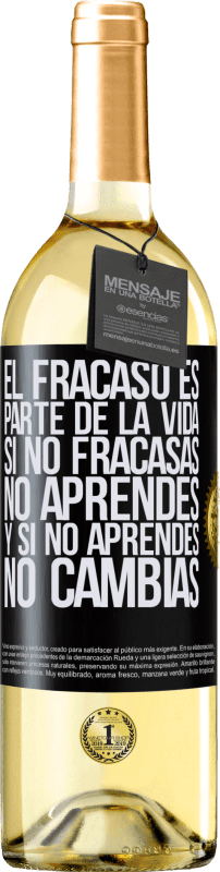 29,95 € | Vino Blanco Edición WHITE El fracaso es parte de la vida. Si no fracasas, no aprendes, y si no aprendes, no cambias Etiqueta Negra. Etiqueta personalizable Vino joven Cosecha 2024 Verdejo