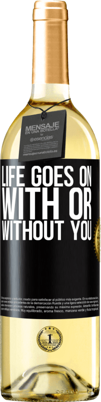 29,95 € | White Wine WHITE Edition Life goes on, with or without you Black Label. Customizable label Young wine Harvest 2024 Verdejo