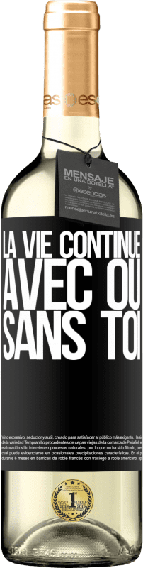 29,95 € | Vin blanc Édition WHITE La vie continue, avec ou sans toi Étiquette Noire. Étiquette personnalisable Vin jeune Récolte 2024 Verdejo