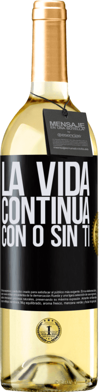 29,95 € | Vino Blanco Edición WHITE La vida continua, con o sin ti Etiqueta Negra. Etiqueta personalizable Vino joven Cosecha 2023 Verdejo