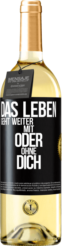 29,95 € | Weißwein WHITE Ausgabe Das Leben geht weiter, mit oder ohne dich Schwarzes Etikett. Anpassbares Etikett Junger Wein Ernte 2024 Verdejo