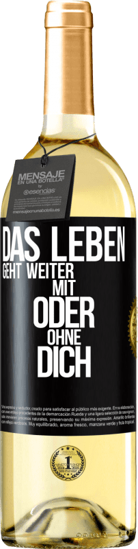 29,95 € Kostenloser Versand | Weißwein WHITE Ausgabe Das Leben geht weiter, mit oder ohne dich Schwarzes Etikett. Anpassbares Etikett Junger Wein Ernte 2025 Verdejo