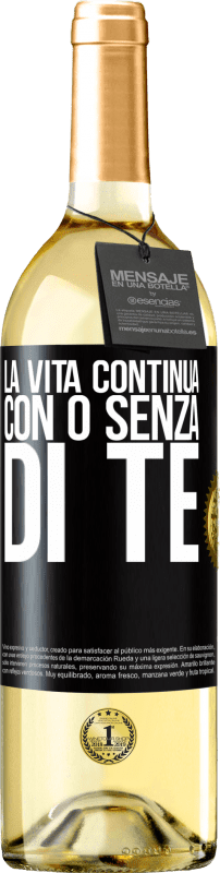 29,95 € Spedizione Gratuita | Vino bianco Edizione WHITE La vita continua, con o senza di te Etichetta Nera. Etichetta personalizzabile Vino giovane Raccogliere 2025 Verdejo