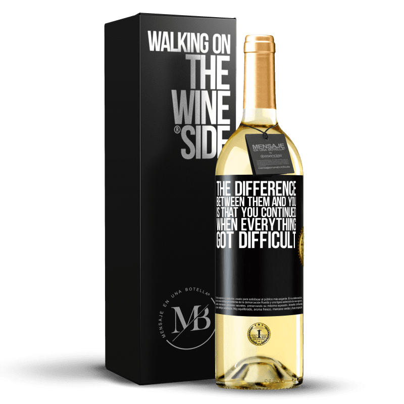 29,95 € Free Shipping | White Wine WHITE Edition The difference between them and you, is that you continued when everything got difficult Black Label. Customizable label Young wine Harvest 2023 Verdejo