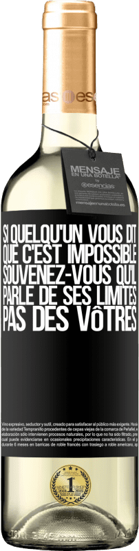 29,95 € | Vin blanc Édition WHITE Si quelqu'un vous dit que c'est impossible, souvenez-vous qu'il parle de ses limites, pas des vôtres Étiquette Noire. Étiquette personnalisable Vin jeune Récolte 2024 Verdejo