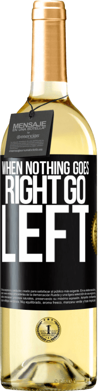 29,95 € Бесплатная доставка | Белое вино Издание WHITE When nothing goes right, go left Черная метка. Настраиваемая этикетка Молодое вино Урожай 2025 Verdejo
