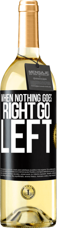 29,95 € Kostenloser Versand | Weißwein WHITE Ausgabe When nothing goes right, go left Schwarzes Etikett. Anpassbares Etikett Junger Wein Ernte 2025 Verdejo