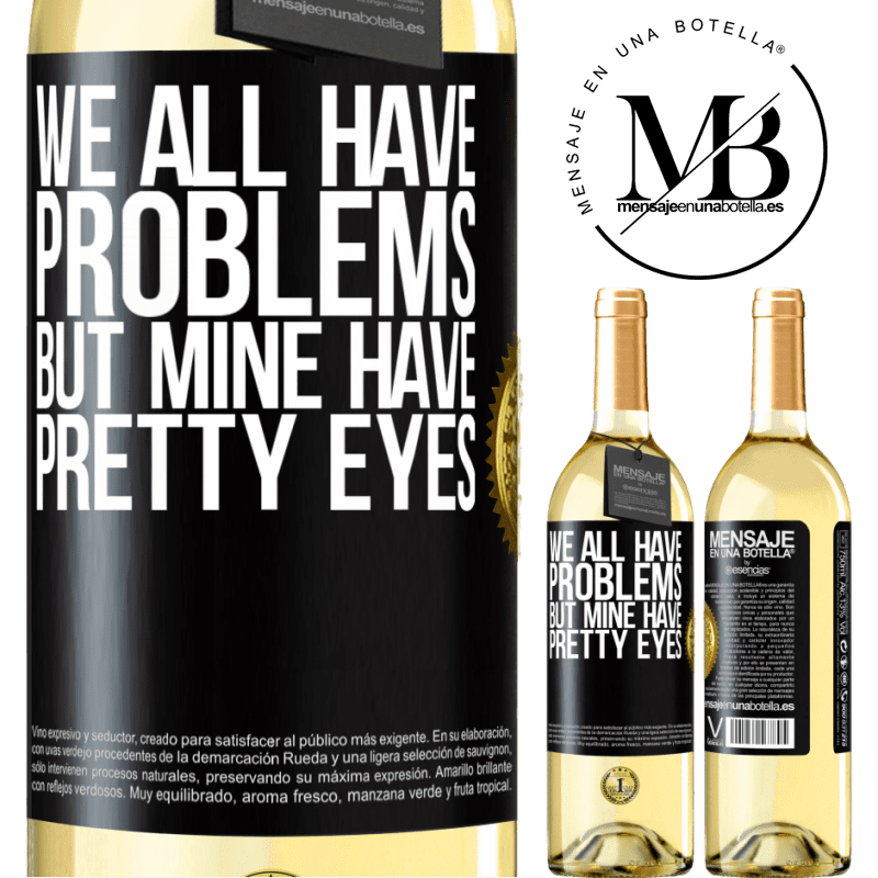 29,95 € Free Shipping | White Wine WHITE Edition We all have problems, but mine have pretty eyes Black Label. Customizable label Young wine Harvest 2022 Verdejo