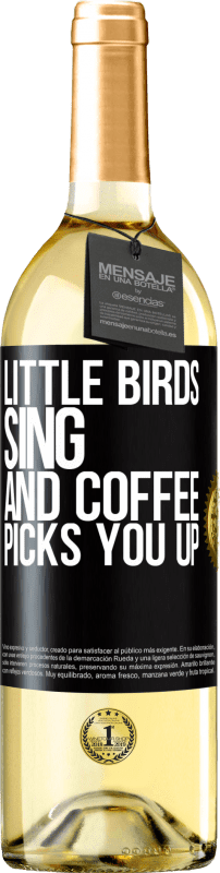 29,95 € | Белое вино Издание WHITE Маленькие птички поют и кофе поднимает тебя Черная метка. Настраиваемая этикетка Молодое вино Урожай 2023 Verdejo