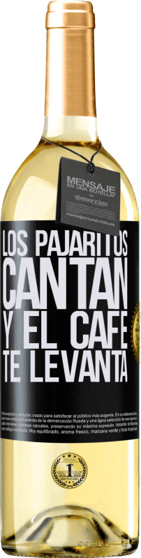 29,95 € Envío gratis | Vino Blanco Edición WHITE Los pajaritos cantan y el café te levanta Etiqueta Negra. Etiqueta personalizable Vino joven Cosecha 2025 Verdejo