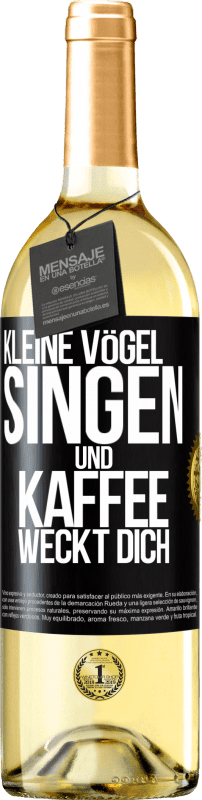 29,95 € Kostenloser Versand | Weißwein WHITE Ausgabe Kleine Vögel singen und Kaffee weckt dich Schwarzes Etikett. Anpassbares Etikett Junger Wein Ernte 2025 Verdejo