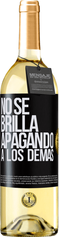 Envío gratis | Vino Blanco Edición WHITE No se brilla apagando a los demás Etiqueta Negra. Etiqueta personalizable Vino joven Cosecha 2023 Verdejo