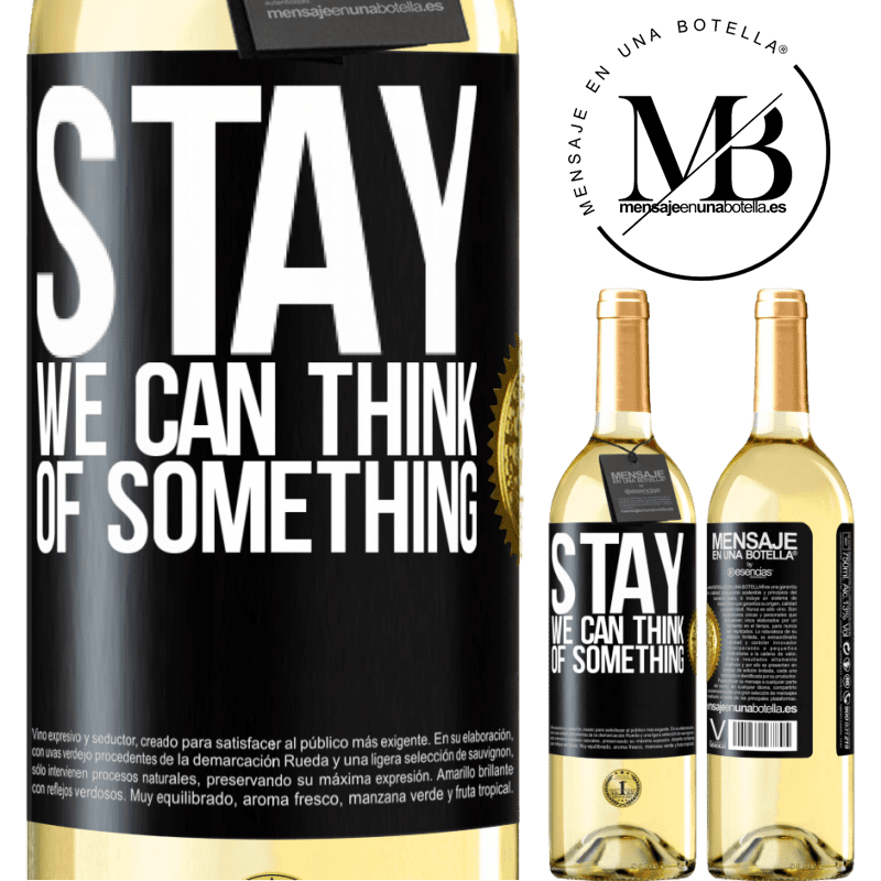 29,95 € Free Shipping | White Wine WHITE Edition Stay, we can think of something Black Label. Customizable label Young wine Harvest 2022 Verdejo