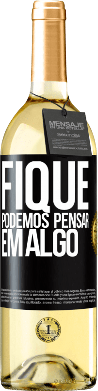 Envio grátis | Vinho branco Edição WHITE Fique, podemos pensar em algo Etiqueta Preta. Etiqueta personalizável Vinho jovem Colheita 2023 Verdejo