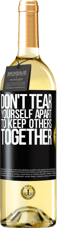 «Don't tear yourself apart to keep others together» WHITE Edition