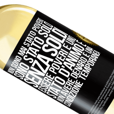 Espressioni Uniche e Personali. «Non sono mai stato povero, sono stato solo senza soldi. Essere poveri è uno stato d'animo e non avere denaro è una» Edizione WHITE