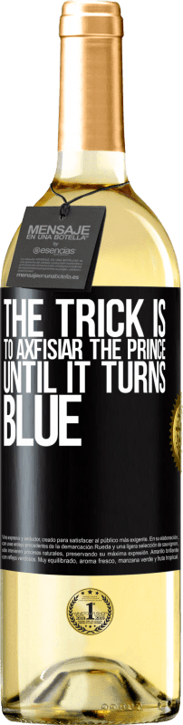 29,95 € Free Shipping | White Wine WHITE Edition The trick is to axfisiar the prince until it turns blue Black Label. Customizable label Young wine Harvest 2024 Verdejo