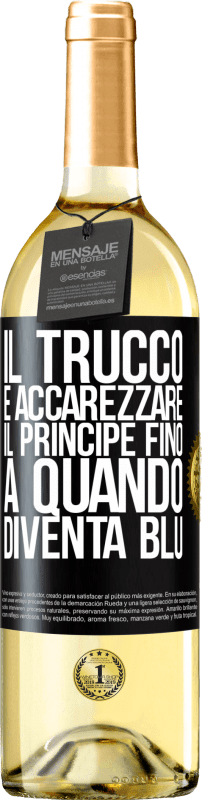 29,95 € Spedizione Gratuita | Vino bianco Edizione WHITE Il trucco è accarezzare il principe fino a quando diventa blu Etichetta Nera. Etichetta personalizzabile Vino giovane Raccogliere 2025 Verdejo