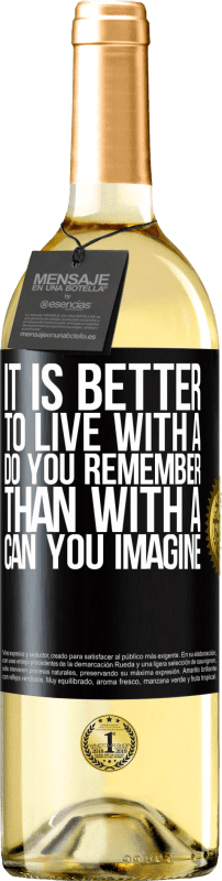 «It is better to live with a Do you remember than with a Can you imagine» WHITE Edition