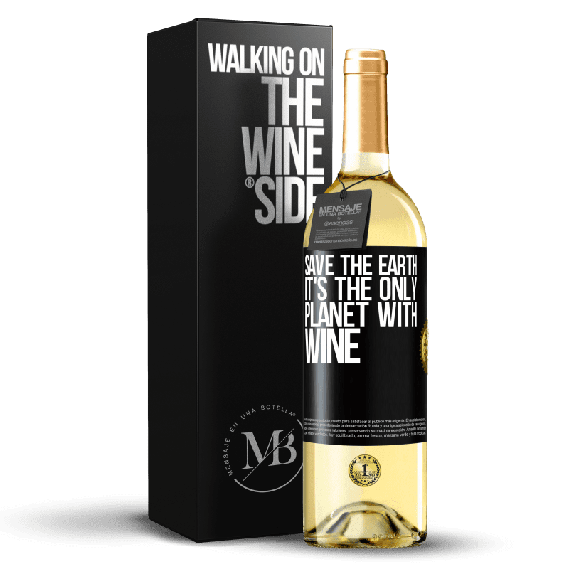 29,95 € Free Shipping | White Wine WHITE Edition Save the earth. It's the only planet with wine Black Label. Customizable label Young wine Harvest 2022 Verdejo