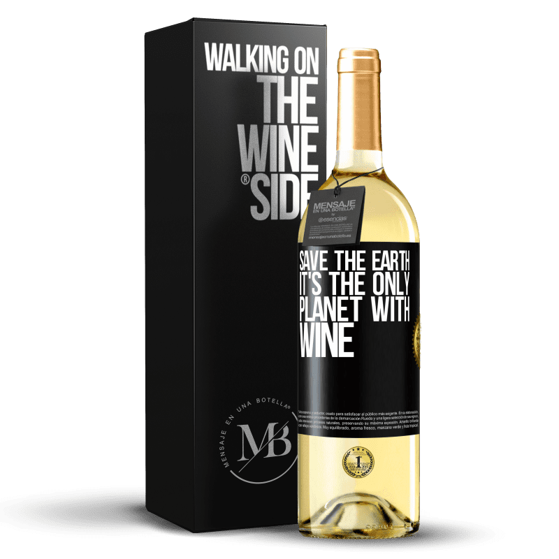 29,95 € Free Shipping | White Wine WHITE Edition Save the earth. It's the only planet with wine Black Label. Customizable label Young wine Harvest 2023 Verdejo
