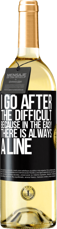 29,95 € | White Wine WHITE Edition I go after the difficult, because in the easy there is always a line Black Label. Customizable label Young wine Harvest 2023 Verdejo