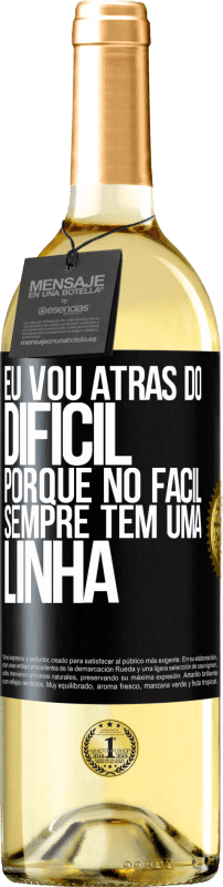 29,95 € | Vinho branco Edição WHITE Eu vou atrás do difícil, porque no fácil sempre tem uma linha Etiqueta Preta. Etiqueta personalizável Vinho jovem Colheita 2024 Verdejo