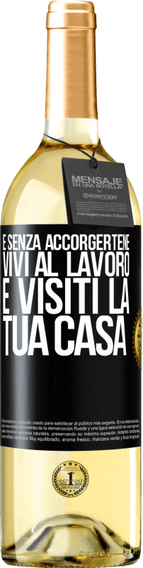 29,95 € | Vino bianco Edizione WHITE E senza accorgertene, vivi al lavoro e visiti la tua casa Etichetta Nera. Etichetta personalizzabile Vino giovane Raccogliere 2025 Verdejo