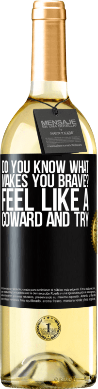 29,95 € | White Wine WHITE Edition do you know what makes you brave? Feel like a coward and try Black Label. Customizable label Young wine Harvest 2023 Verdejo