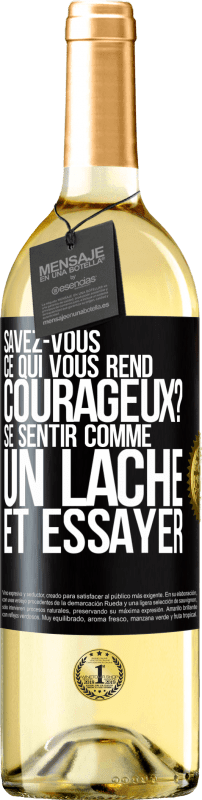 29,95 € | Vin blanc Édition WHITE Savez-vous ce qui vous rend courageux? Se sentir comme un lâche et essayer Étiquette Noire. Étiquette personnalisable Vin jeune Récolte 2023 Verdejo