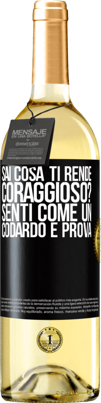 29,95 € Spedizione Gratuita | Vino bianco Edizione WHITE sai cosa ti rende coraggioso? Senti come un codardo e prova Etichetta Nera. Etichetta personalizzabile Vino giovane Raccogliere 2025 Verdejo
