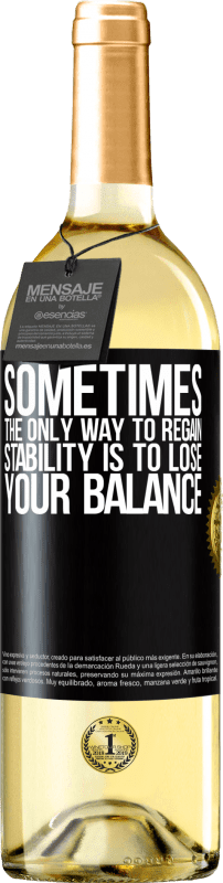 29,95 € Free Shipping | White Wine WHITE Edition Sometimes, the only way to regain stability is to lose your balance Black Label. Customizable label Young wine Harvest 2023 Verdejo