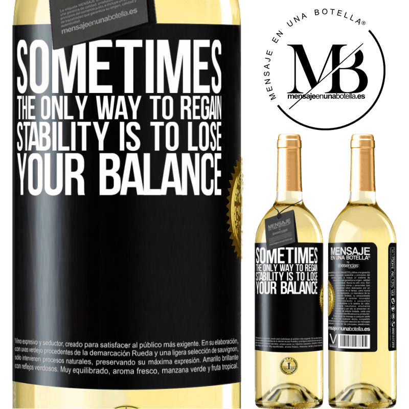 29,95 € Free Shipping | White Wine WHITE Edition Sometimes, the only way to regain stability is to lose your balance Black Label. Customizable label Young wine Harvest 2022 Verdejo
