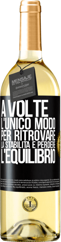 29,95 € | Vino bianco Edizione WHITE A volte, l'unico modo per ritrovare la stabilità è perdere l'equilibrio Etichetta Nera. Etichetta personalizzabile Vino giovane Raccogliere 2025 Verdejo