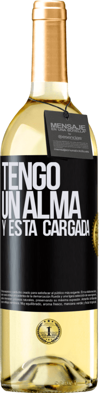 «Tengo un alma y está cargada» Edición WHITE