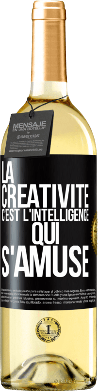 29,95 € | Vin blanc Édition WHITE La créativité c'est l'intelligence qui s'amuse Étiquette Noire. Étiquette personnalisable Vin jeune Récolte 2023 Verdejo