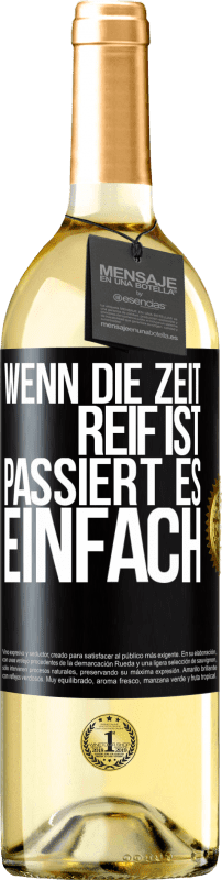 29,95 € Kostenloser Versand | Weißwein WHITE Ausgabe Wenn die Zeit reif ist, passiert es einfach Schwarzes Etikett. Anpassbares Etikett Junger Wein Ernte 2025 Verdejo