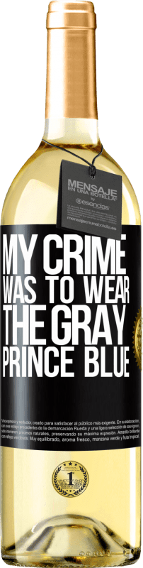 29,95 € | Белое вино Издание WHITE Моим преступлением было носить серого принца синего Черная метка. Настраиваемая этикетка Молодое вино Урожай 2023 Verdejo