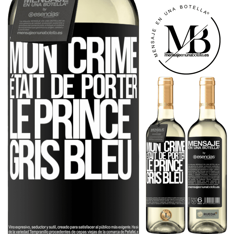 «Mon crime était de porter le prince gris bleu» Édition WHITE