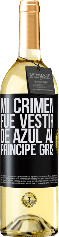 29,95 € | Vino Blanco Edición WHITE Mi crimen fue vestir de azul al príncipe gris Etiqueta Negra. Etiqueta personalizable Vino joven Cosecha 2024 Verdejo