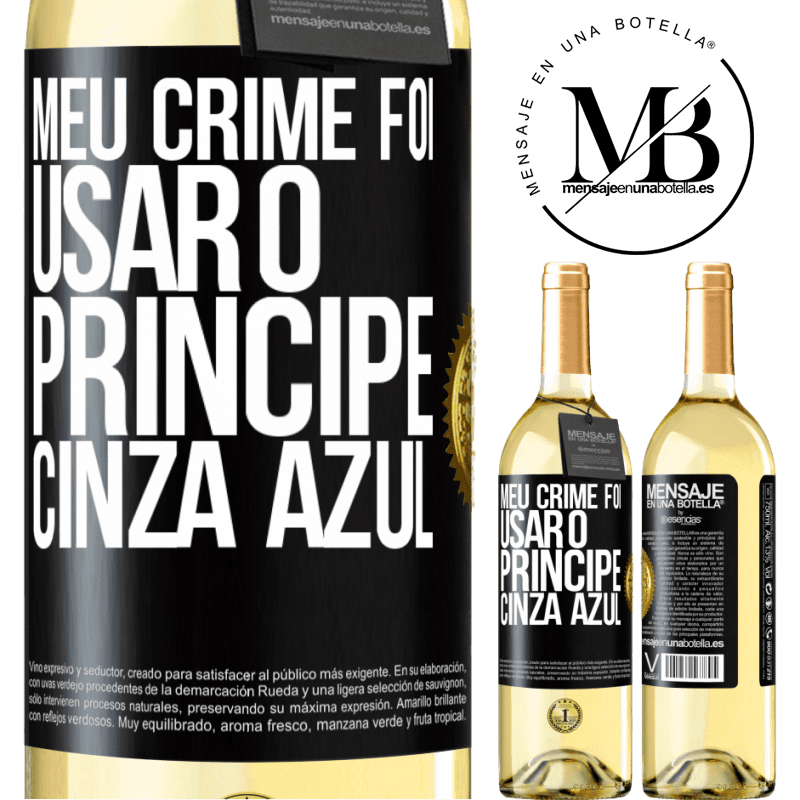 29,95 € Envio grátis | Vinho branco Edição WHITE Meu crime foi usar o príncipe cinza azul Etiqueta Preta. Etiqueta personalizável Vinho jovem Colheita 2023 Verdejo