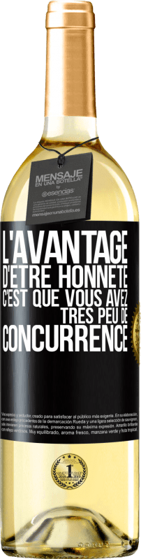 29,95 € | Vin blanc Édition WHITE L'avantage d'être honnête c'est que vous avez très peu de concurrence Étiquette Noire. Étiquette personnalisable Vin jeune Récolte 2024 Verdejo