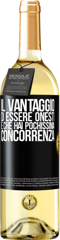 29,95 € Spedizione Gratuita | Vino bianco Edizione WHITE Il vantaggio di essere onesti è che hai pochissima concorrenza Etichetta Nera. Etichetta personalizzabile Vino giovane Raccogliere 2025 Verdejo