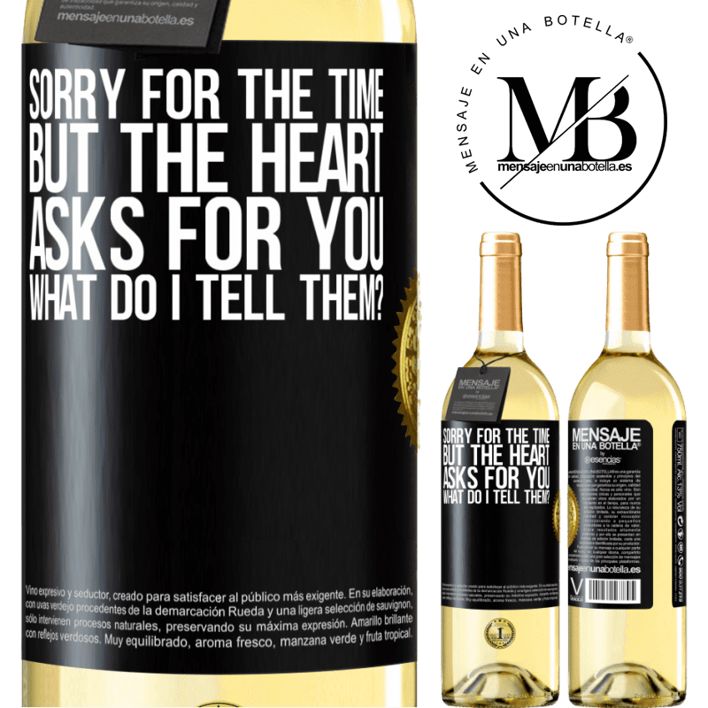 29,95 € Free Shipping | White Wine WHITE Edition Sorry for the time, but the heart asks for you. What do I tell them? Black Label. Customizable label Young wine Harvest 2022 Verdejo