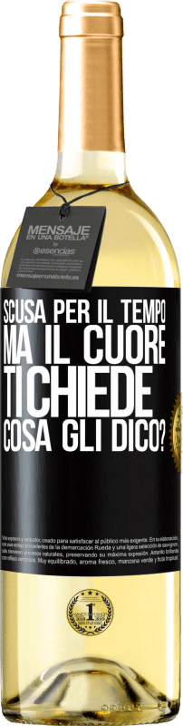 29,95 € | Vino bianco Edizione WHITE Scusa per il tempo, ma il cuore ti chiede. Cosa gli dico? Etichetta Nera. Etichetta personalizzabile Vino giovane Raccogliere 2024 Verdejo