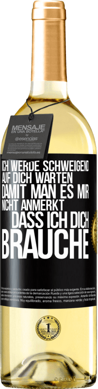 29,95 € | Weißwein WHITE Ausgabe Ich werde schweigend auf dich warten, damit man es mir nicht anmerkt, dass ich dich brauche Schwarzes Etikett. Anpassbares Etikett Junger Wein Ernte 2024 Verdejo