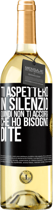 29,95 € | Vino bianco Edizione WHITE Ti aspetterò in silenzio, quindi non ti accorgi che ho bisogno di te Etichetta Nera. Etichetta personalizzabile Vino giovane Raccogliere 2025 Verdejo