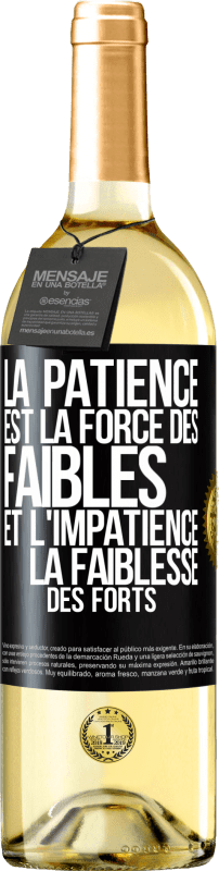 29,95 € Envoi gratuit | Vin blanc Édition WHITE La patience est la force des faibles et l'impatience la faiblesse des forts Étiquette Noire. Étiquette personnalisable Vin jeune Récolte 2025 Verdejo